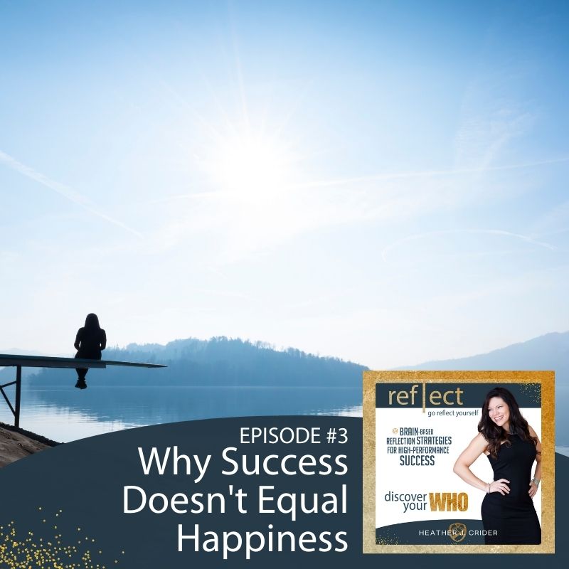 Go Reflect Yourself Podcast Why Success Doesn't Equal Happiness Host Heather Crider Podcast IMage