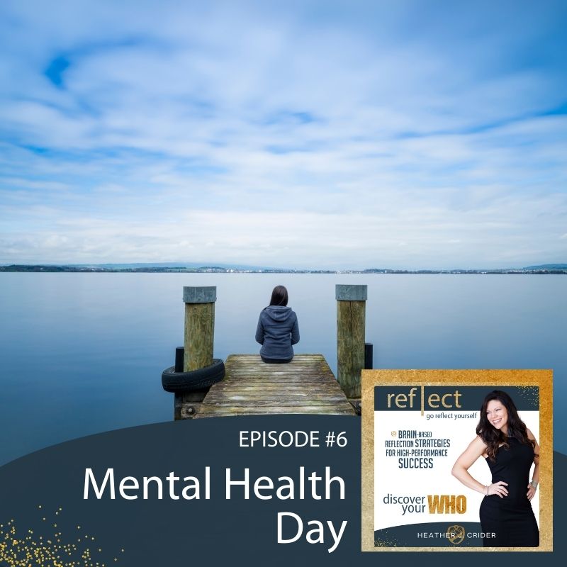 Mental Health Day on Go Reflect Yourself Podcast Mental Health Day With Host Heather Crider IMage