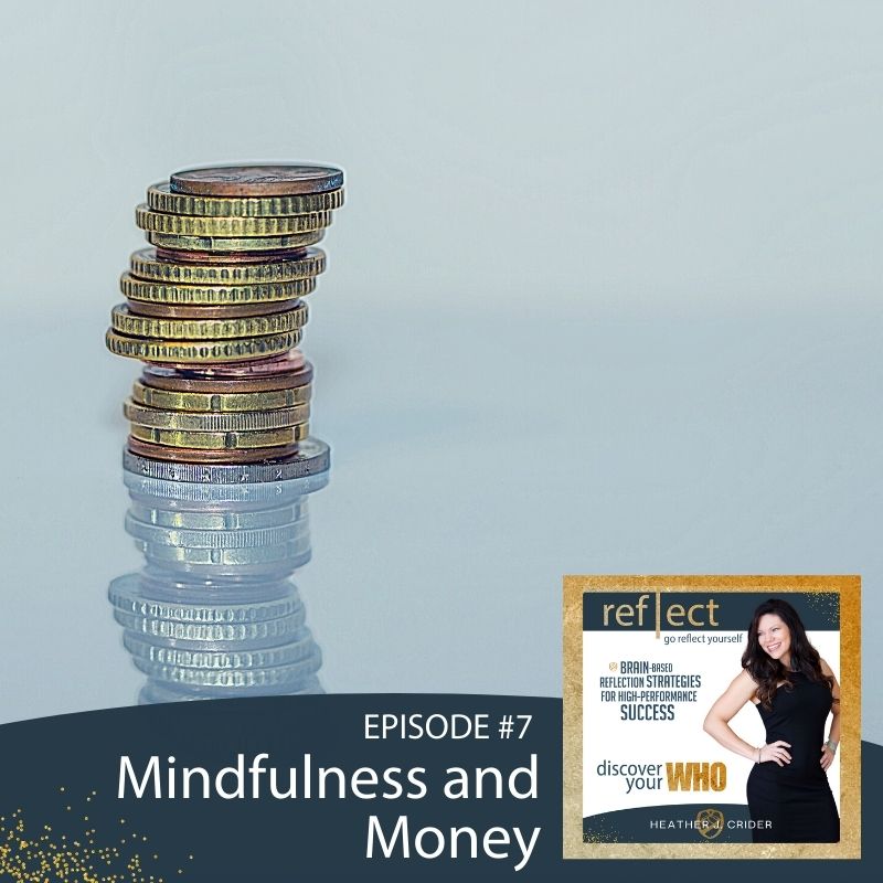 Go Reflect Yourself Podcast with host Heather J Crider Mindfulness and Money
